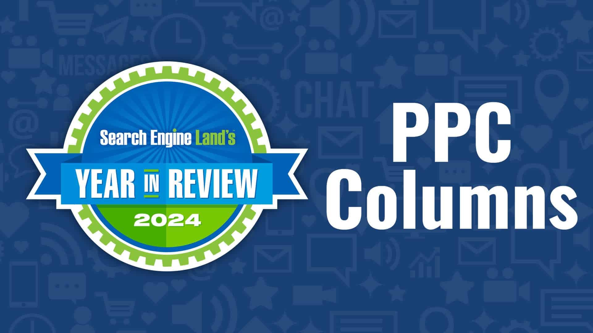 Discover the Top 10 Must-Read PPC Columns of 2024 on Search Engine Land
